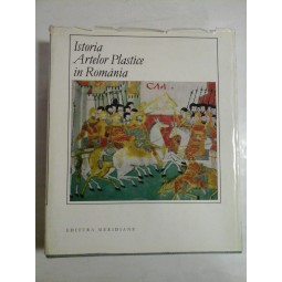   ISTORIA  ARTELOR  PLASTICE  IN  ROMANIA  vol.II  - Editura Meridiane Bucuresti, 1970 